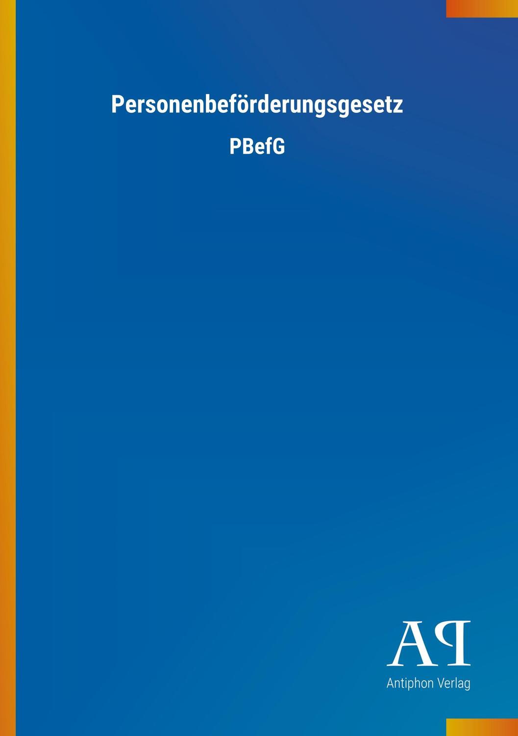 Cover: 9783731422846 | Personenbeförderungsgesetz | Antiphon Verlag | Taschenbuch | Antiphon