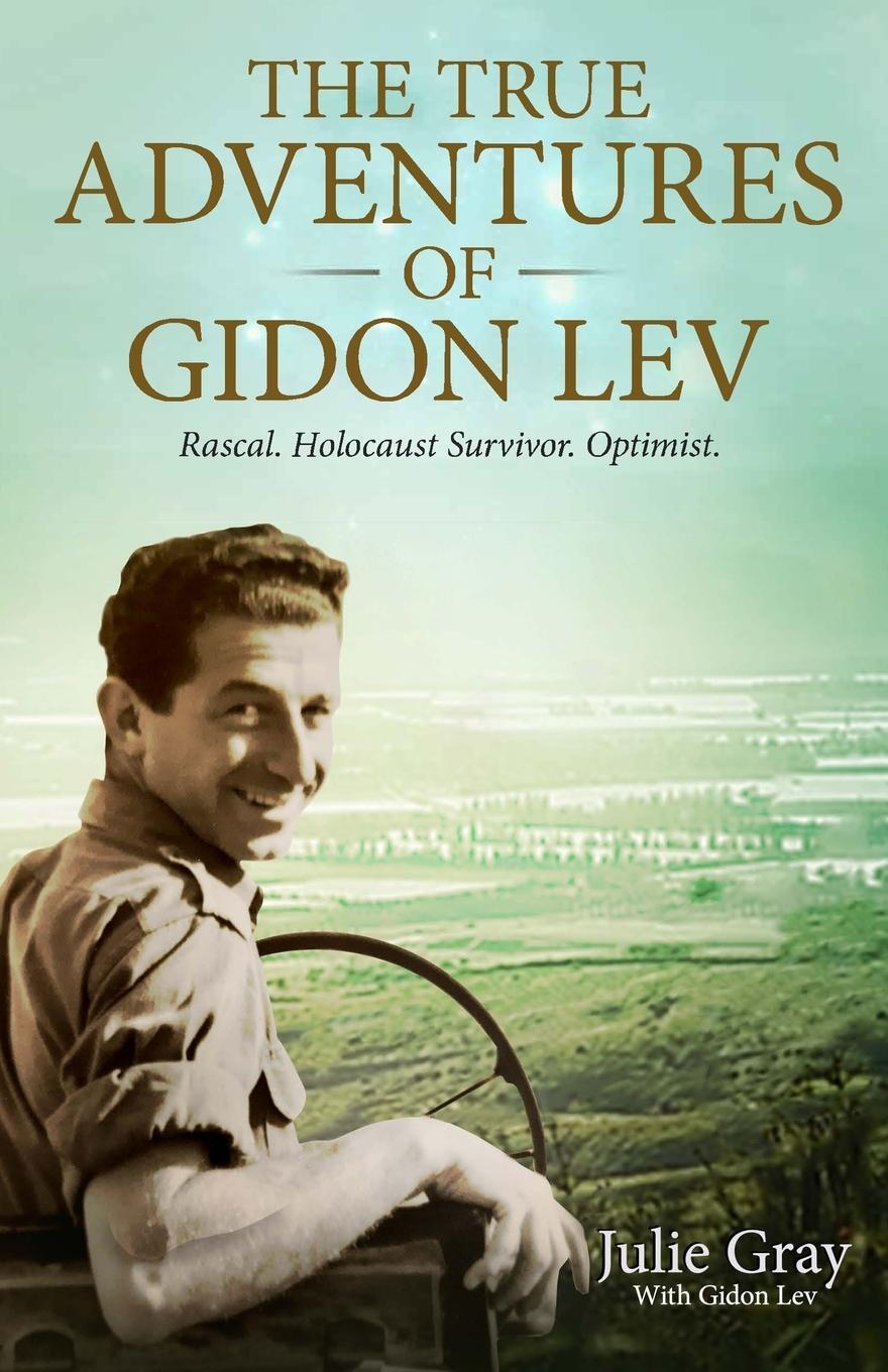 Cover: 9781735249704 | The True Adventures of Gidon Lev | Rascal Holocaust Survivor Optimist