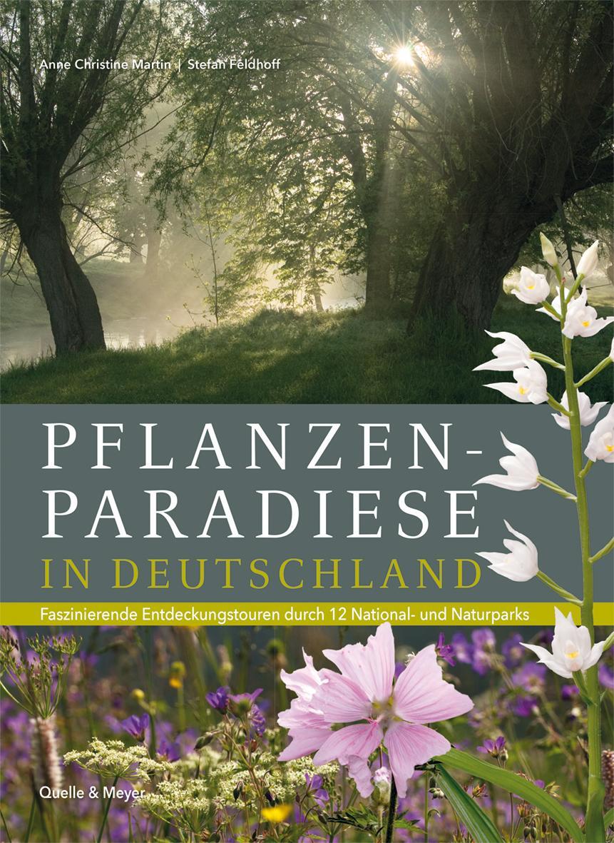 Cover: 9783494017280 | Pflanzenparadiese in Deutschland | Anne Christine Martin (u. a.)