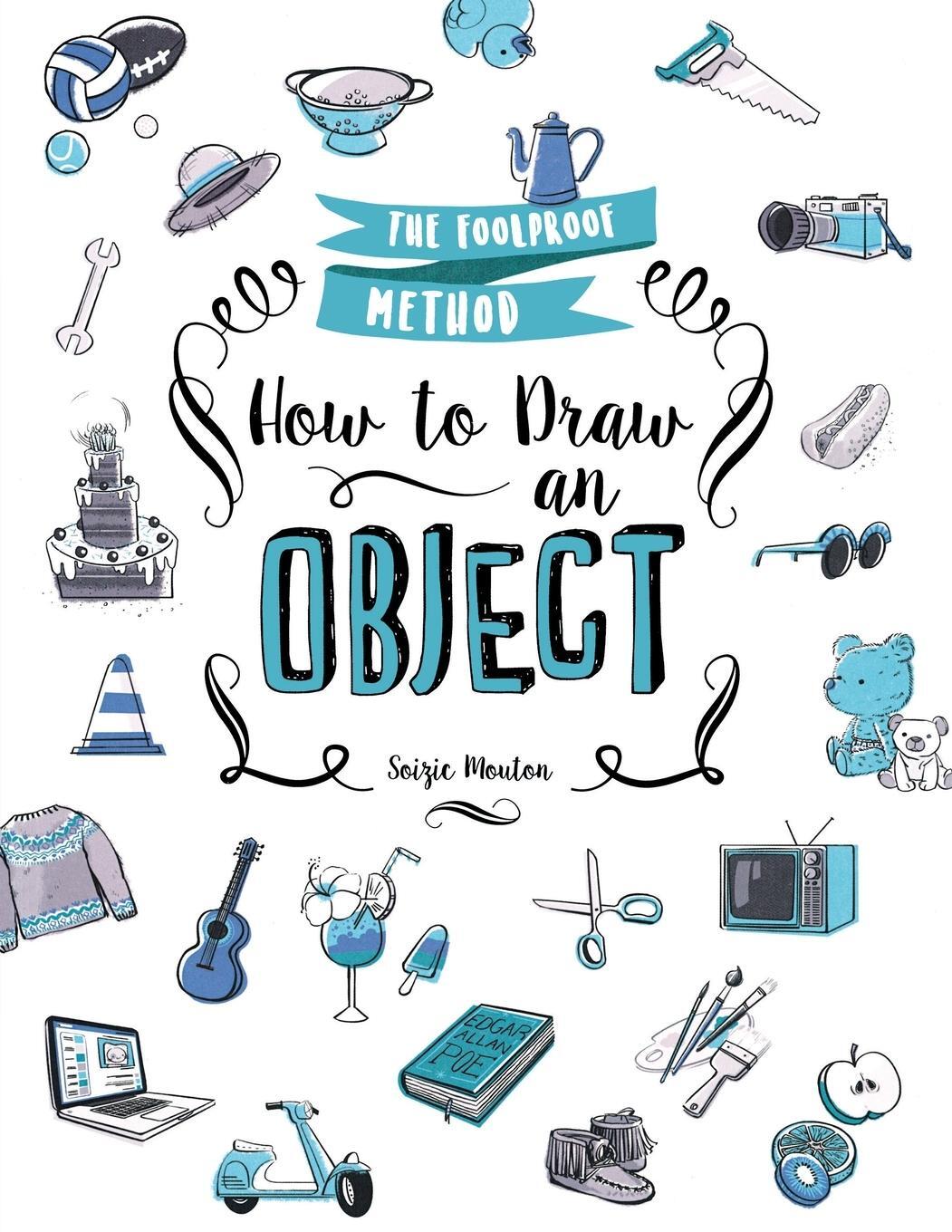 Cover: 9781250170088 | How to Draw an Object | Soizic Mouton | Taschenbuch | Paperback | 2018