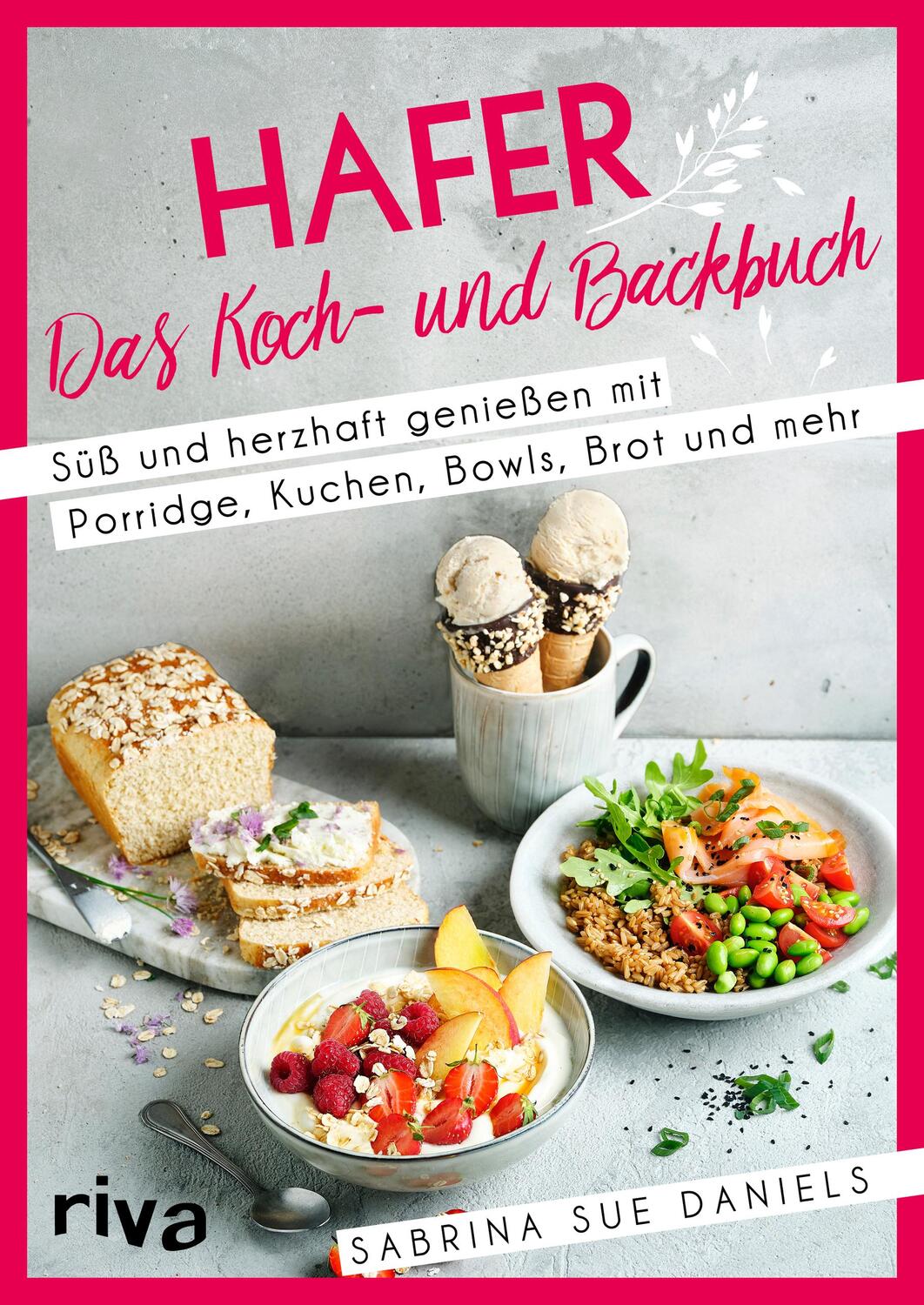 Cover: 9783742322487 | Hafer: Das Koch- und Backbuch | Sabrina Sue Daniels | Taschenbuch