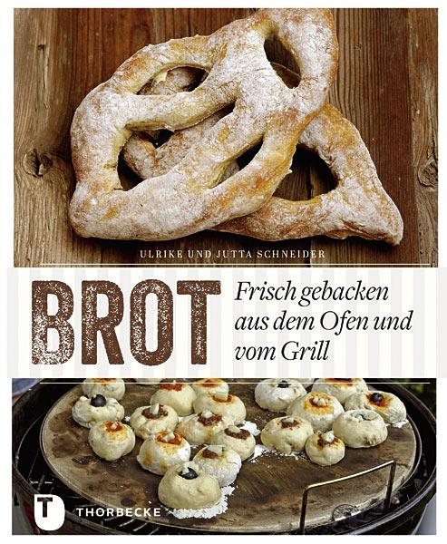 Cover: 9783799505871 | Brot | Frisch gebacken aus dem Ofen und vom Grill | Schneider (u. a.)