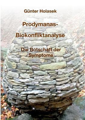 Cover: 9783748290131 | Prodymanas-Biokonfliktanalyse | Die Botschaft der Symptome | Holasek
