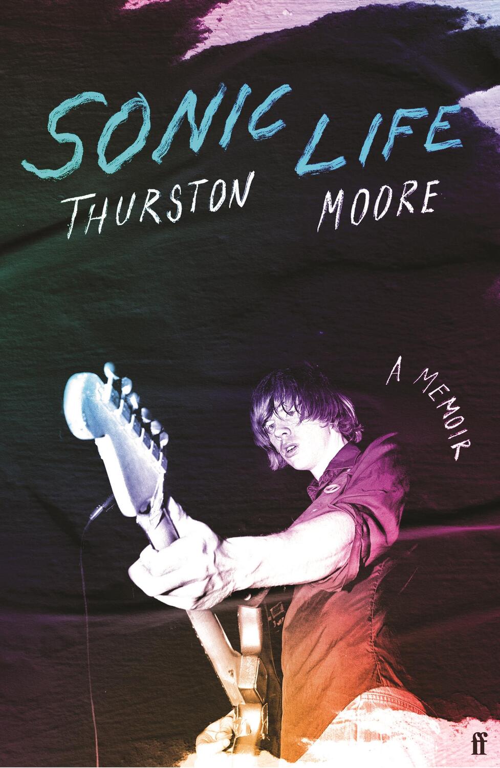 Cover: 9780571373956 | Sonic Life | The new memoir from the Sonic Youth founding member