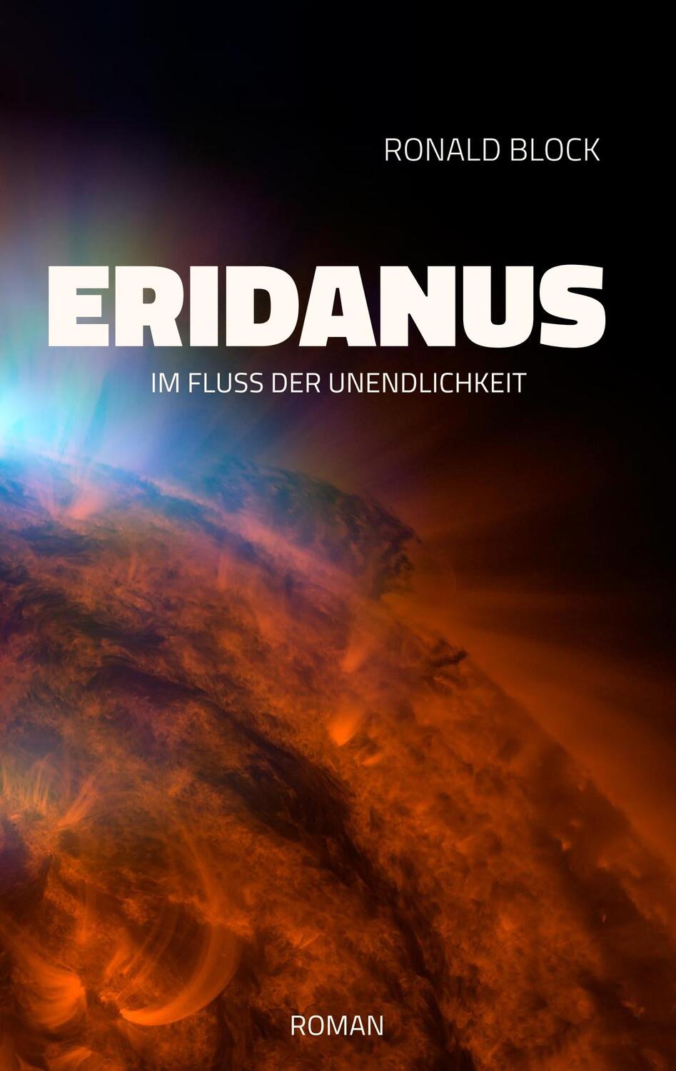 Cover: 9783750479975 | Eridanus | Im Fluss der Unendlichkeit | Ronald Block | Taschenbuch