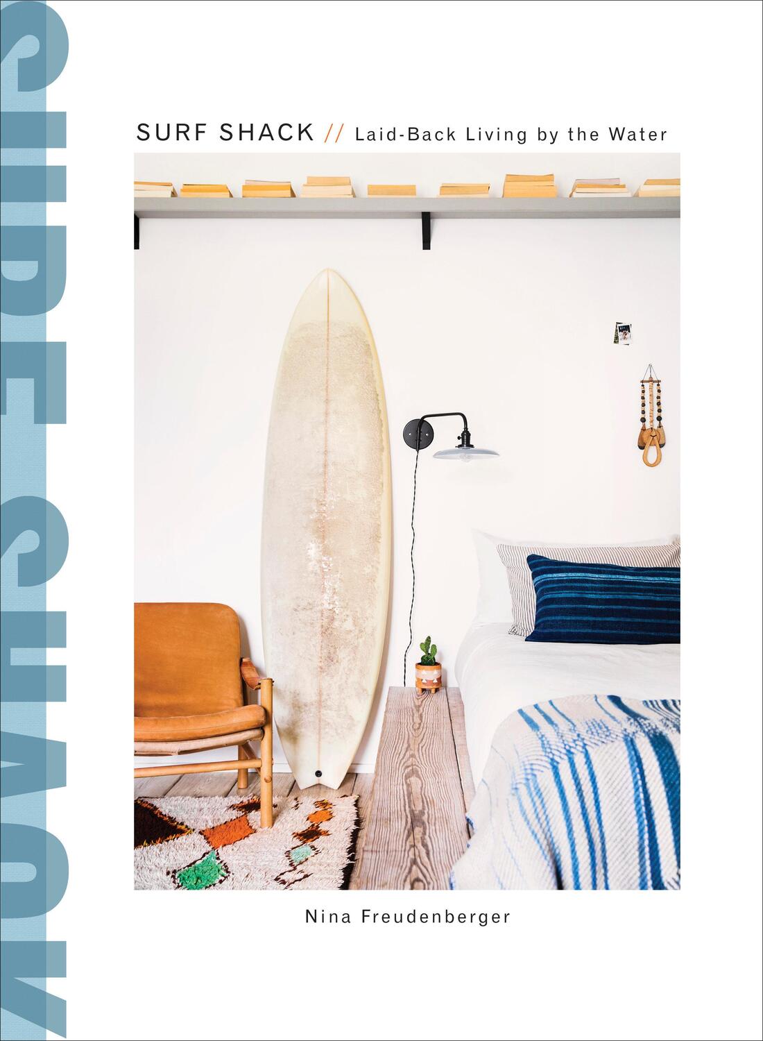 Cover: 9780451496058 | Surf Shack | Laid-Back Living by the Water | Freudenberger (u. a.)