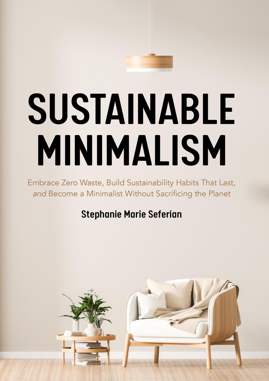 Bild: 9781642505016 | Sustainable Minimalism: Embrace Zero Waste, Build Sustainability...