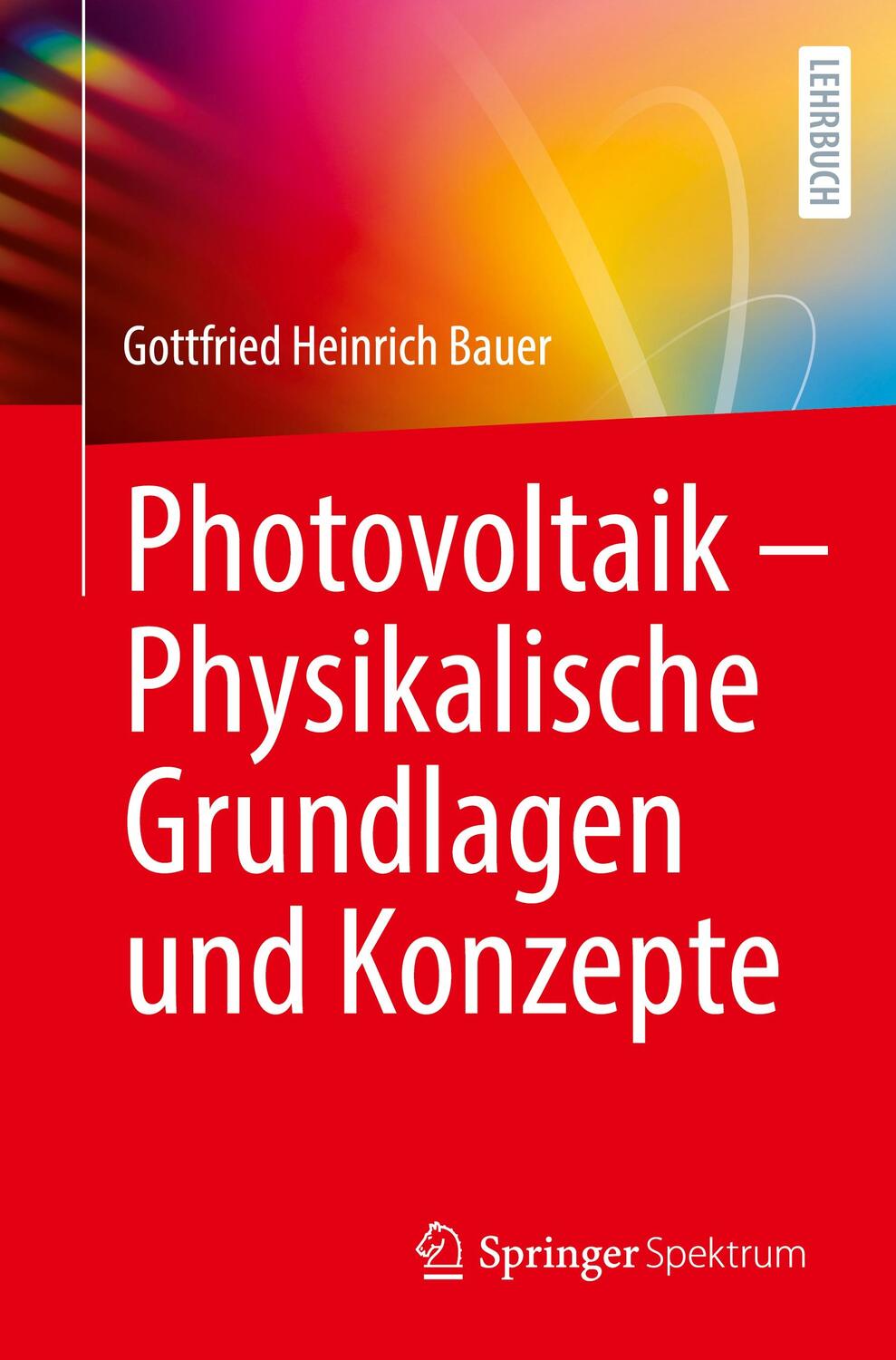 Cover: 9783662662908 | Photovoltaik ¿ Physikalische Grundlagen und Konzepte | Bauer | Buch
