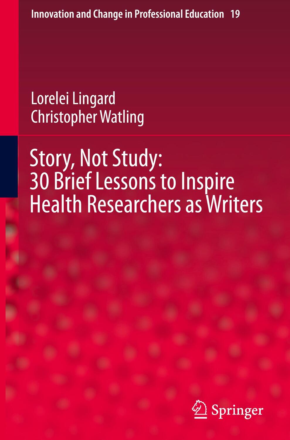 Cover: 9783030713621 | Story, Not Study: 30 Brief Lessons to Inspire Health Researchers as...