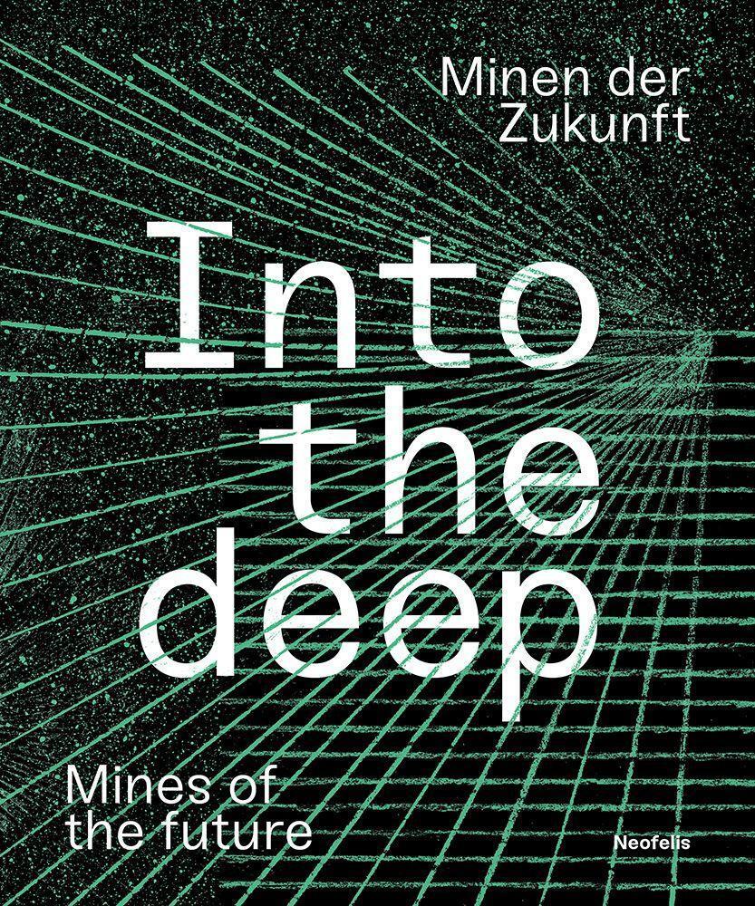 Cover: 9783958082519 | Into the deep | Minen der Zukunft / Mines of the future | Taschenbuch