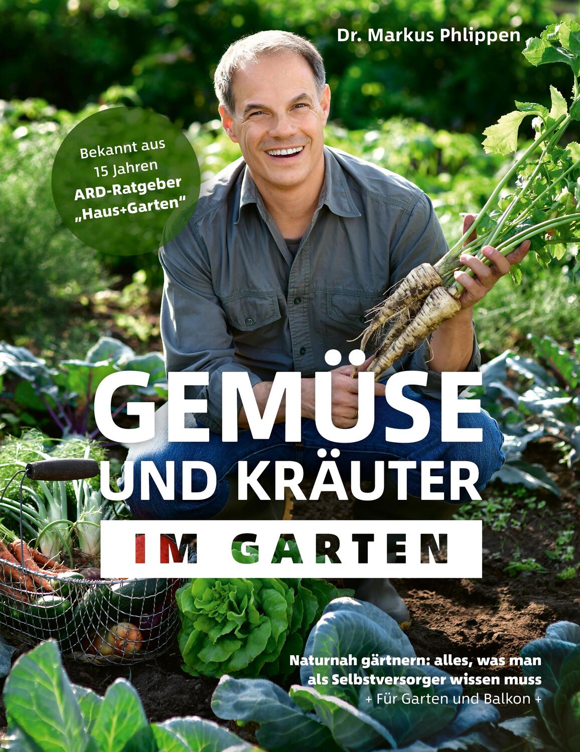 Cover: 9783954531530 | Gemüse und Kräuter im Garten | Markus Phlippen | Buch | 432 S. | 2019