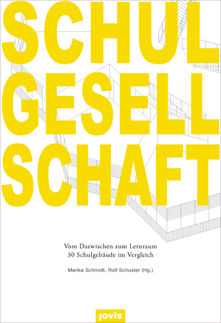 Cover: 9783868593426 | Schulgesellschaft | Marika Schmidt (u. a.) | Buch | 2014 | Jovis