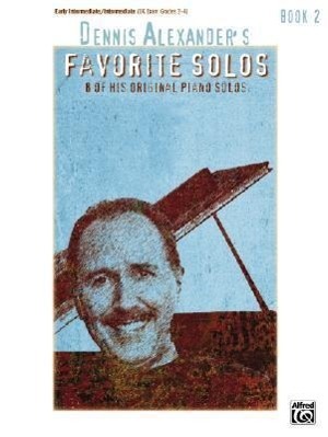 Cover: 38081270609 | Dennis Alexander's Favorite Solos, Bk 2 | Dennis Alexander | Buch