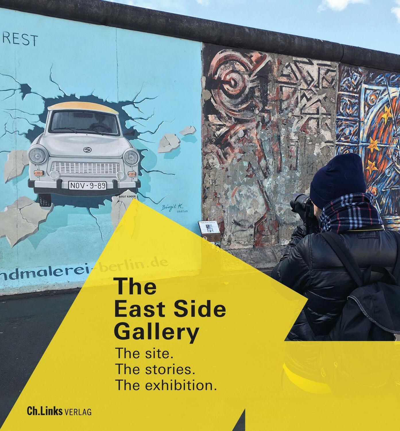 Cover: 9783962891817 | The East Side Gallery | The site. The stories. The exhibition | Buch
