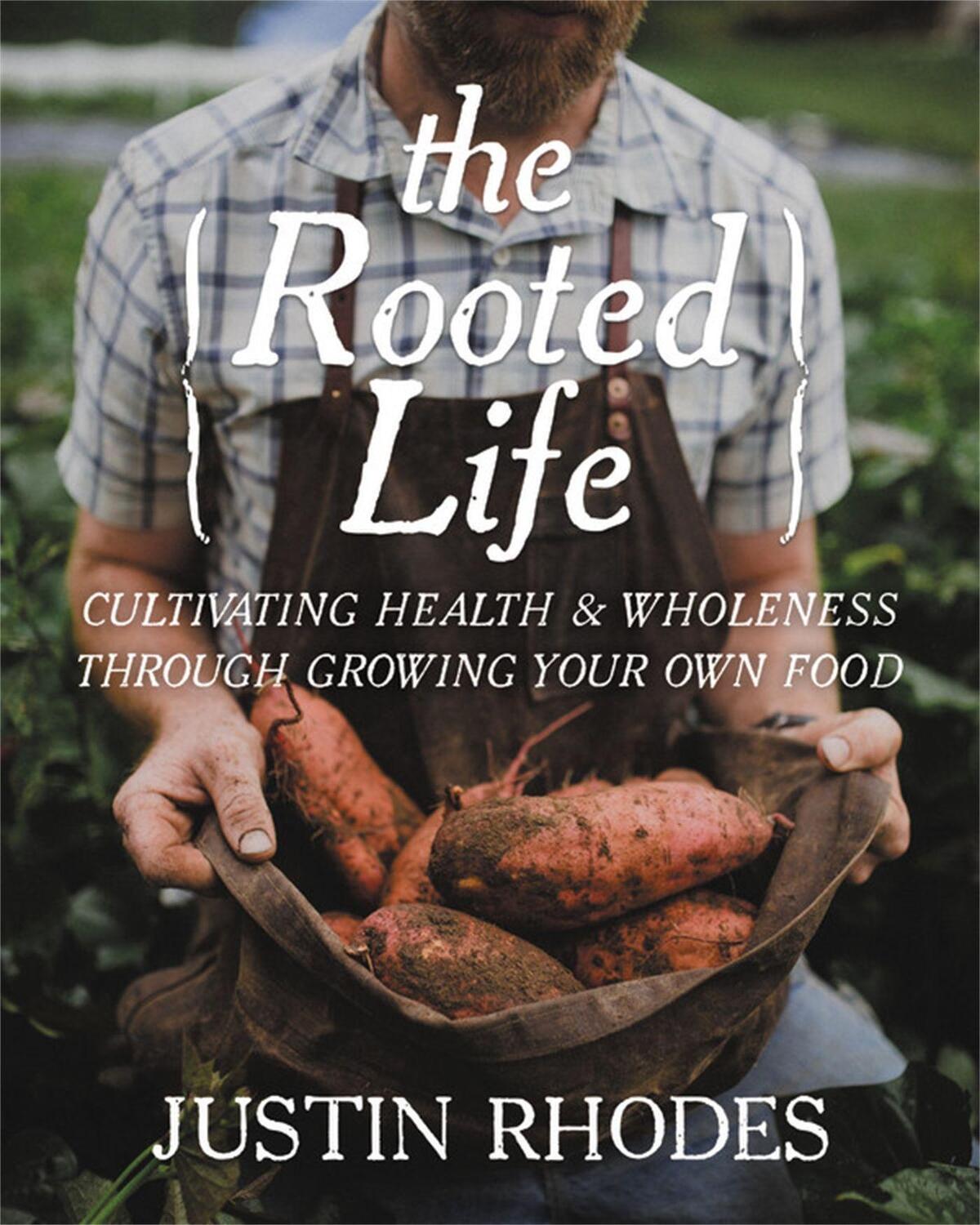 Cover: 9781546012597 | The Rooted Life | Justin Rhodes | Buch | Englisch | 2022