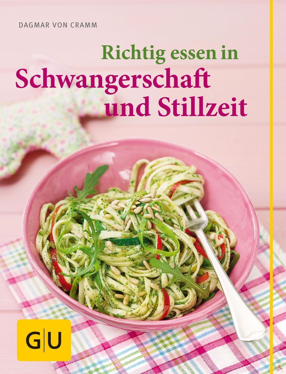 Cover: 9783833822650 | Richtig essen in Schwangerschaft und Stillzeit | Dagmar von Cramm