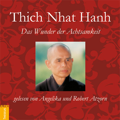 Cover: 9783899016796 | Das Wunder der Achtsamkeit, 1 Audio-CD | Thich Nhat Hanh | Audio-CD