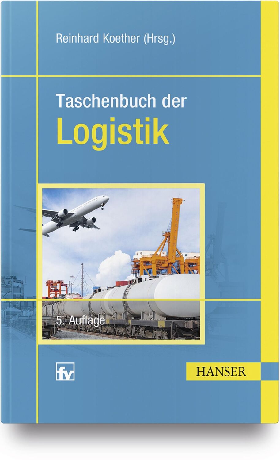 Cover: 9783446454149 | Taschenbuch der Logistik | Reinhard Koether | Taschenbuch | 614 S.