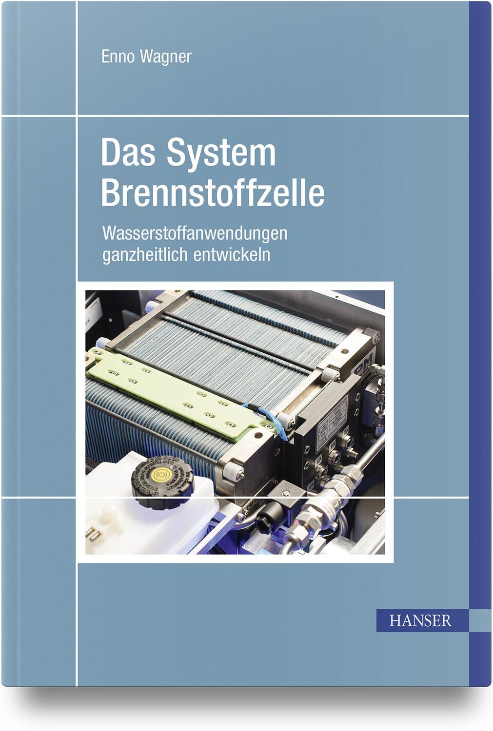 Cover: 9783446472600 | Das System Brennstoffzelle | Enno Wagner | Buch | 366 S. | Deutsch