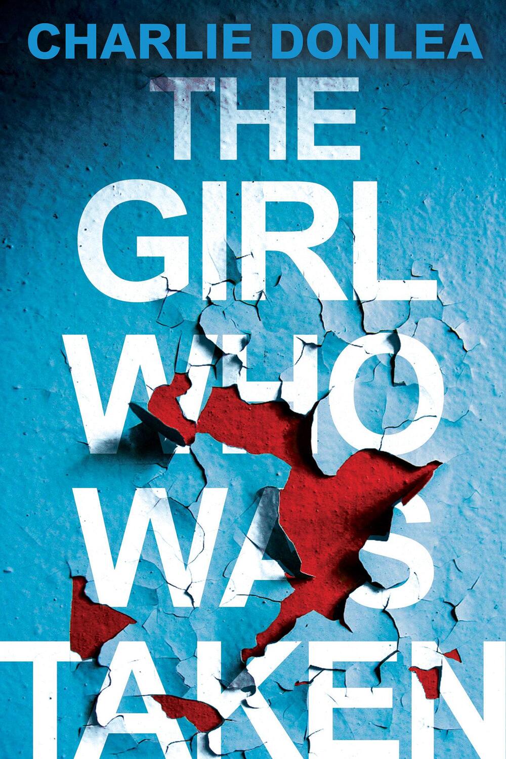 Cover: 9781496736987 | The Girl Who Was Taken | A Gripping Psychological Thriller | Donlea