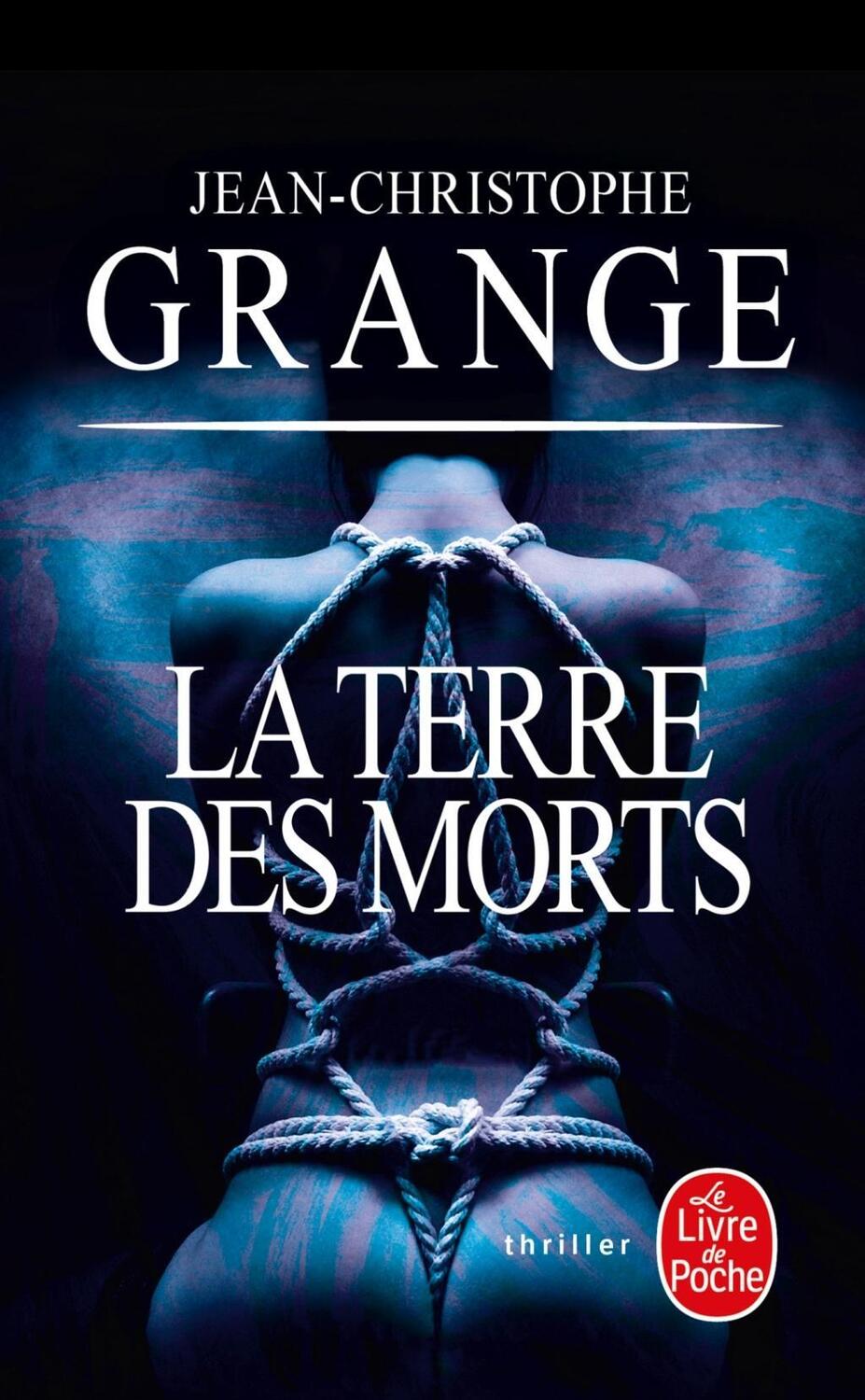 Cover: 9782253259930 | La Terre des morts | Jean-Christophe Grangé | Taschenbuch | 2019