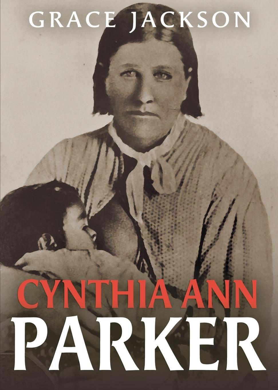 Cover: 9798869113238 | Cynthia Ann Parker | Grace Jackson | Taschenbuch | Paperback | 2024