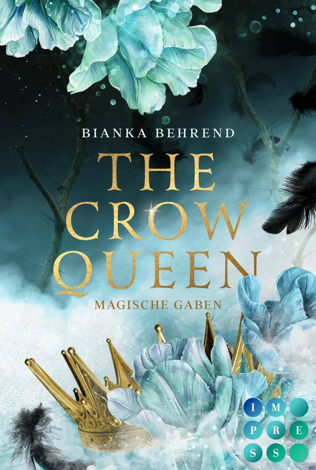 Cover: 9783551304841 | The Crow Queen 1: Magische Gaben | Bianka Behrend | Taschenbuch | 2022