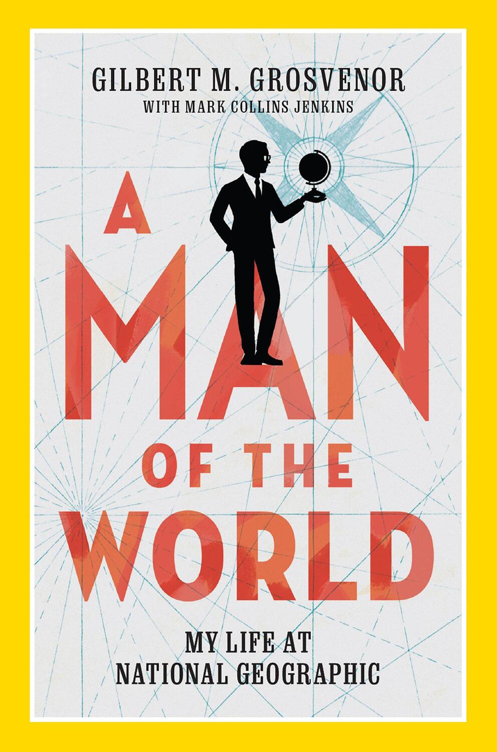 Cover: 9781426221538 | A Man of the World | My Life at National Geographic | Grosvenor | Buch