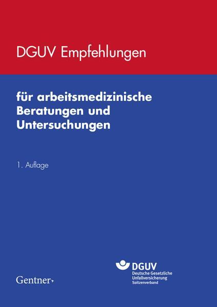 Cover: 9783872477835 | DGUV Empfehlungen für arbeitsmedizinische Beratungen und...