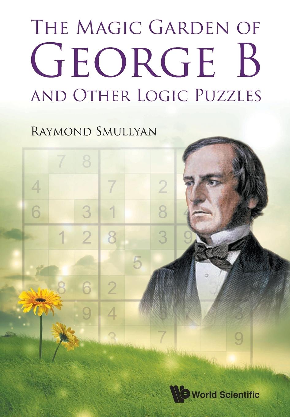 Cover: 9789814678551 | MAGIC GARDEN OF GEORGE B AND OTHER LOGIC PUZZLES, THE | Smullyan