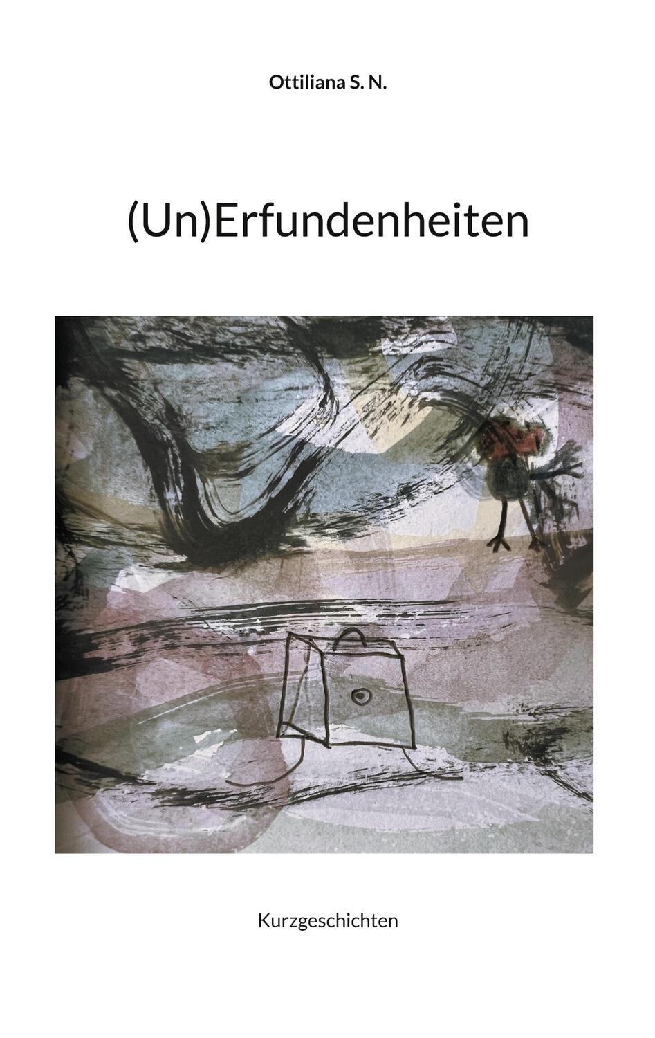 Cover: 9783757889609 | (Un)Erfundenheiten | Kurzgeschichten | Sonja Nessler | Taschenbuch
