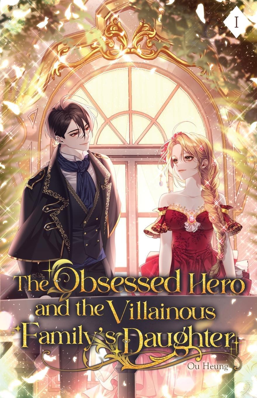 Cover: 9798986383590 | The Obsessed Hero and the Villainous Family's Daughter | Ou Heung