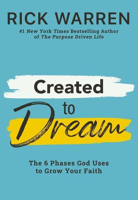 Cover: 9780310367840 | Created to Dream | The 6 Phases God Uses to Grow Your Faith | Warren