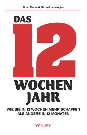 Cover: 9783527510153 | Das 12-Wochen-Jahr | Brian Moran (u. a.) | Buch | Deutsch | 2020