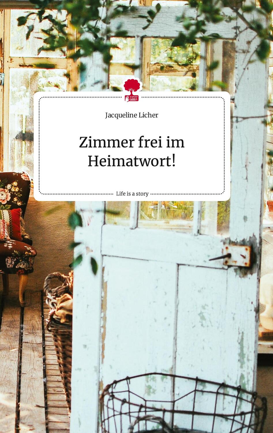 Cover: 9783710806162 | Zimmer frei im Heimatwort! Life is a Story - story.one | Licher | Buch