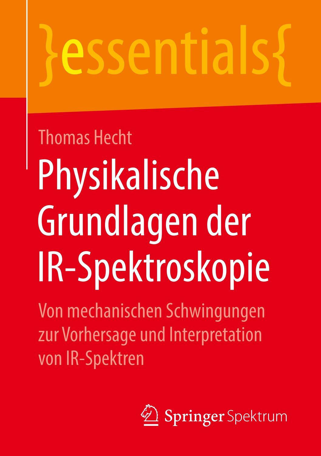 Cover: 9783658275341 | Physikalische Grundlagen der IR-Spektroskopie | Thomas Hecht | Buch