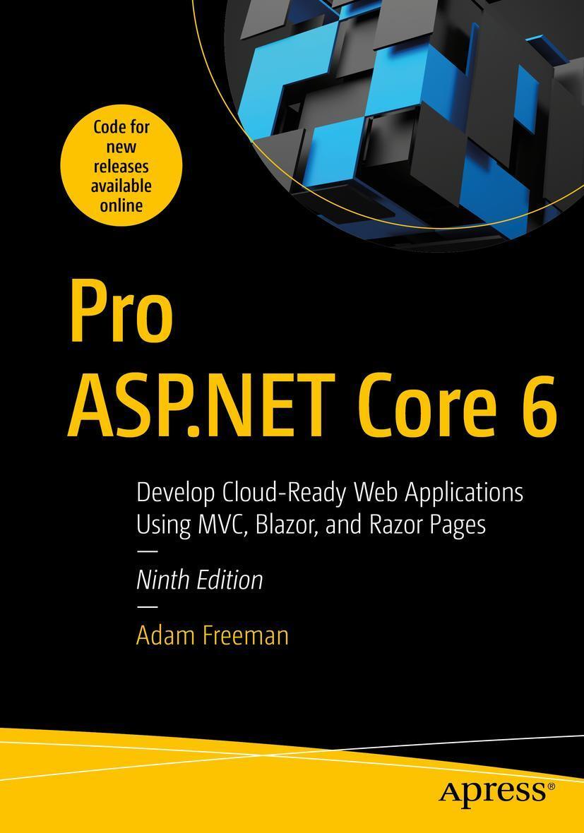 Cover: 9781484279564 | Pro ASP.NET Core 6 | Adam Freeman | Taschenbuch | XXXIII | Englisch