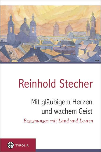 Cover: 9783702233242 | Mit gläubigem Herzen und wachem Geist | Reinhold Stecher | Buch | 2014
