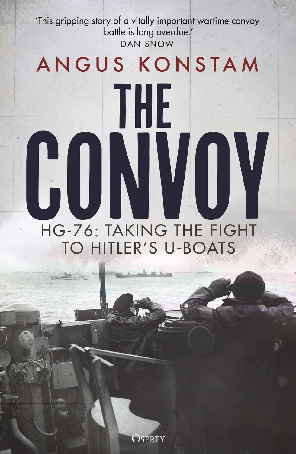 Autor: 9781472857682 | The Convoy | HG-76: Taking the Fight to Hitler's U-boats | Konstam