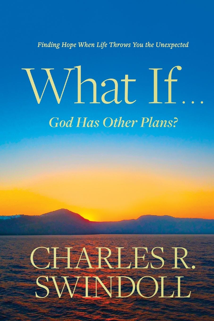 Cover: 9781496431134 | What If . . . God Has Other Plans? | Charles R. Swindoll | Taschenbuch