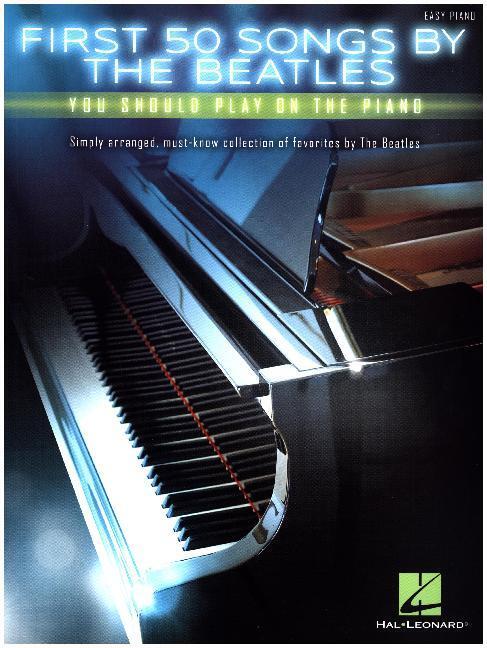 Cover: 888680627171 | First 50 Songs By The Beatles You Should Play On The Piano | Beatles
