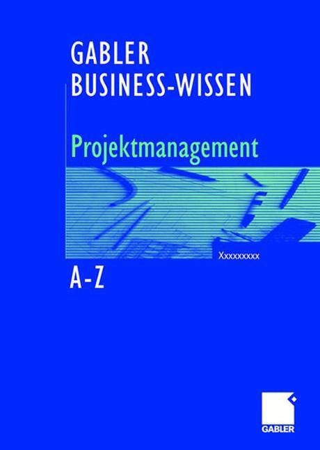 Cover: 9783409125475 | Business-Wissen Projektmanagement von A - Z | Silke Schütte (u. a.)