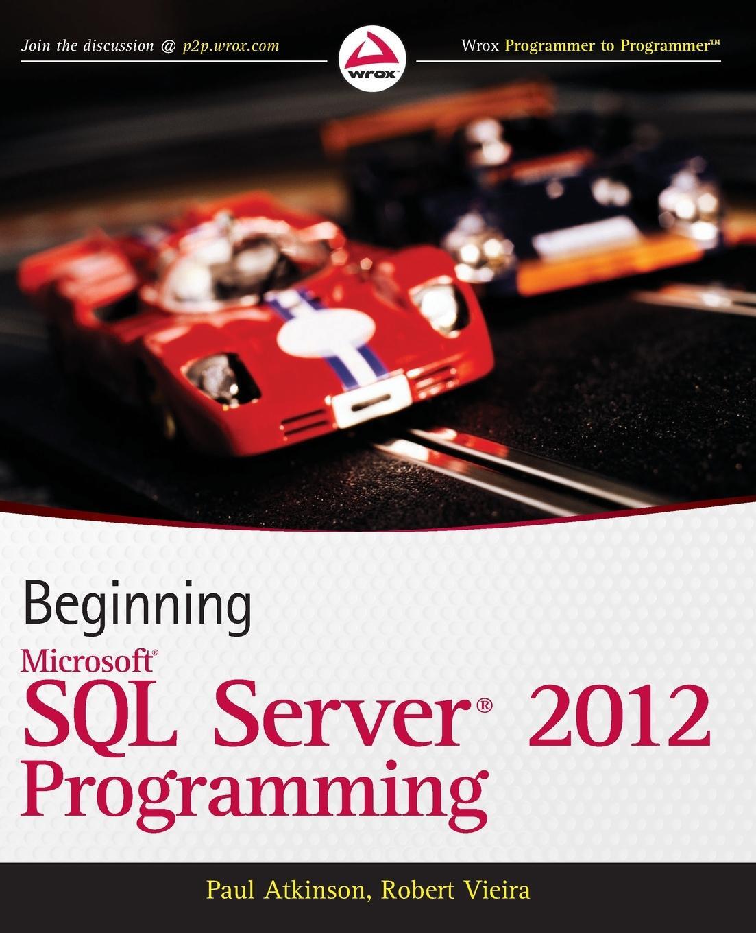 Cover: 9781118102282 | Beginning Microsoft SQL Server 2012 Programming | Paul Atkinson | Buch
