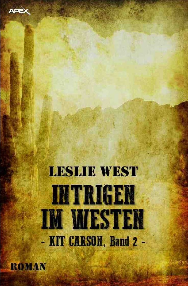 Cover: 9783750285705 | INTRIGEN IM WESTEN - KIT CARSON, BAND 2 | Die epische Western-Serie!