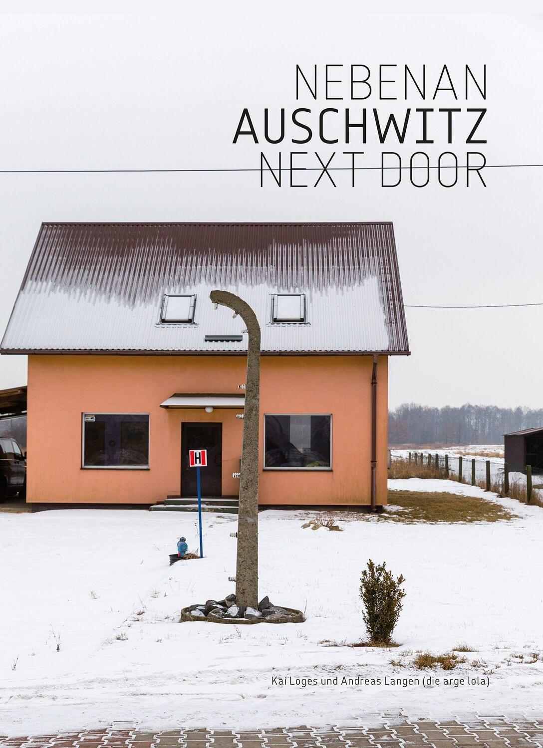 Cover: 9783960700777 | Nebenan Auschwitz Next Door | Kai Loges (u. a.) | Buch | Deutsch