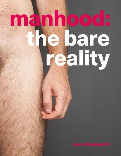 Cover: 9781780664255 | Manhood | The Bare Reality | Laura Dodsworth | Taschenbuch | Englisch