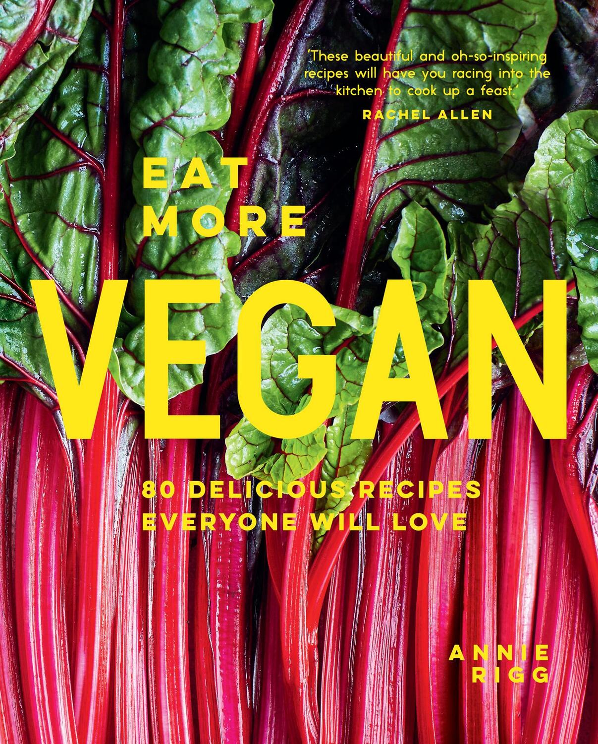 Cover: 9781911682516 | Eat More Vegan | 80 Delicious Recipes Everyone Will Love | Annie Rigg