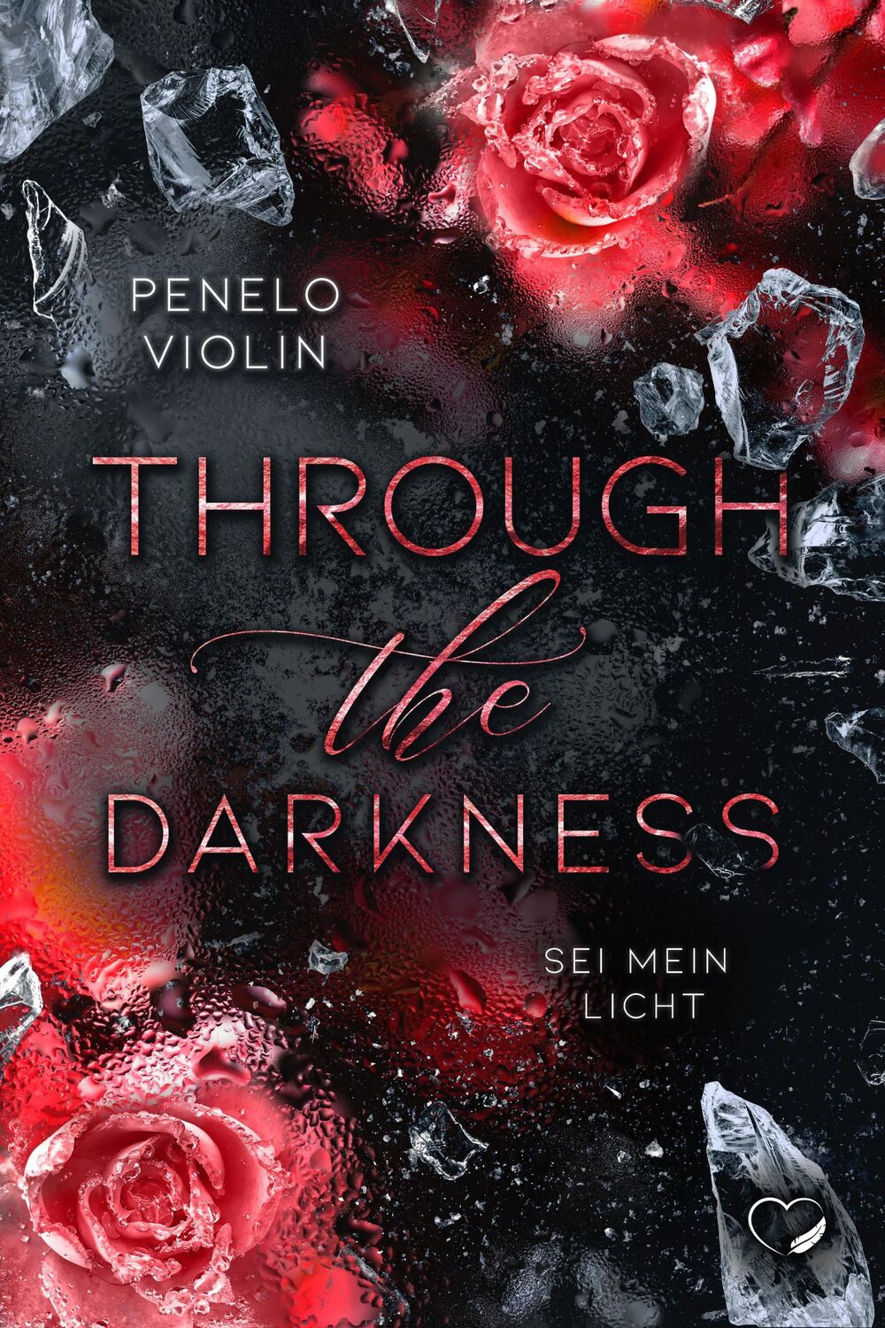 Cover: 9783989426757 | Through The Darkness | Sei mein Licht (Mafia Romance) | Penelo Violin