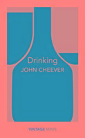 Cover: 9781784872649 | Drinking | Vintage Minis | John Cheever | Taschenbuch | 120 S. | 2017