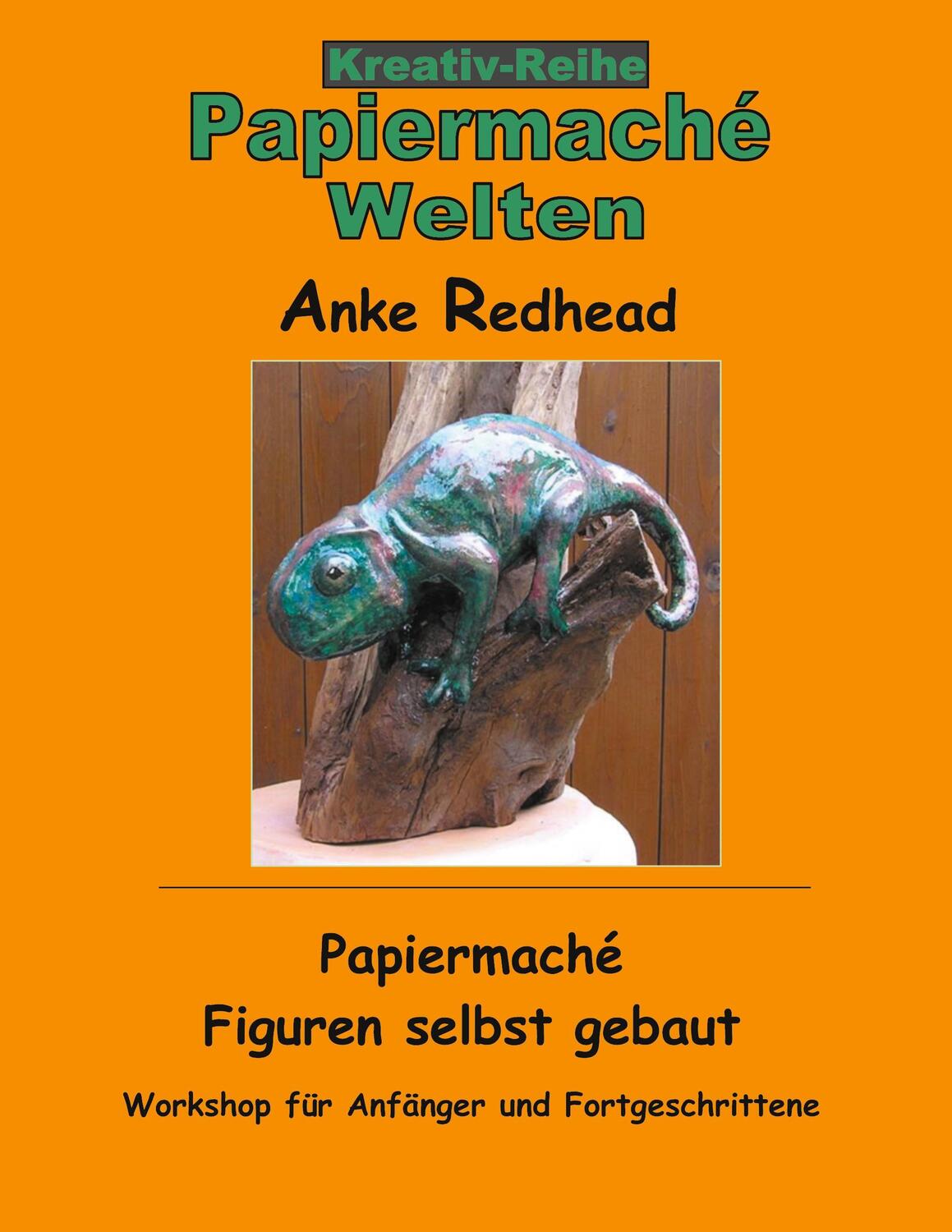 Cover: 9783740766764 | Papiermaché Figuren selbst gebaut | Anke Redhead | Taschenbuch